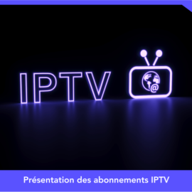 test iptv, abonnement iptv