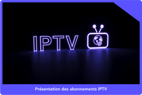 test iptv, abonnement iptv